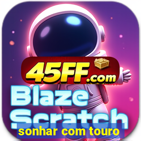 sonhar com touro